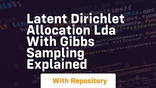 Latent dirichlet allocation lda with gibbs sampling explained [upl. by Sina]