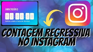 COMO COLOCAR CONTAGEM REGRESSIVA NO STORIES INSTAGRAM [upl. by Ocire]