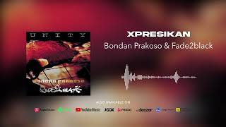 Bondan Prakoso amp Fade2Black  Xpresikan Official Audio [upl. by Siderf658]