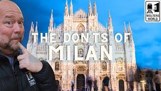 The DONTs of Visiting Milan Italy [upl. by Steep220]