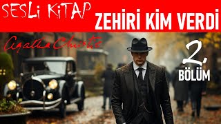 AGATHA CHRISTIE Zehiri Kim Verdi Sesli Kitap Polisiye  2 Bölüm [upl. by Ahdar962]