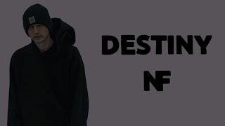 NF  Destiny Lyrics [upl. by Ahcim]