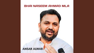 BHAI NASEEM AHMAD MLA [upl. by Nyroc]