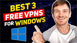 Best Free VPN for Windows  3 FREE VPN for PC Options 2024 [upl. by Ender]