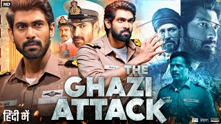 The Ghazi Attack Full Movie  Rana Daggubati Taapsee Pannu Kay Kay Menon Rahul S  Review amp Facts [upl. by Flavia]