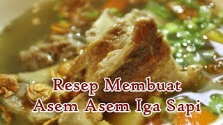 Resep Membuat Asem Asem Iga Sapi Yang Praktis dan Simple [upl. by Zetnom]