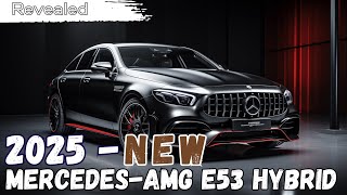 2025 First Look MercedesAMG E53 Hybrid 4Matic  Embrace the Future [upl. by Adliwa823]