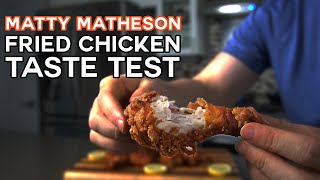 Matty Matheson Fried Chicken Taste Test [upl. by Ahsataj848]