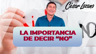 La importancia de decir NO Dr César Lozano [upl. by Boor]