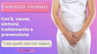 Candidosi vaginale o candida cosè cause sintomi trattamento e prevenzione [upl. by Dow]