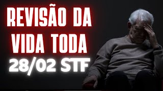 REVISÃO DA VIDA TODA TEMA 1102 STF ÚLTIMAS NOTÍCIAS JULGAMENTO DIA2802 [upl. by Adigun]