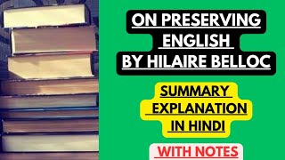 On Preserving English by Hilaire Belloc  Summary Explanation in Hindi with Notes [upl. by Nus228]