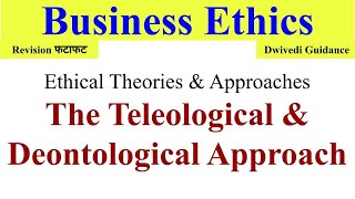 The Teleological approach the deontological approach Ethical Theories and Approaches ethics [upl. by Sarnoff]