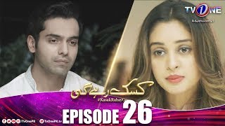 Kasak Rahay Ge  Episode 26  TV One Dramas [upl. by Ocsisnarf]