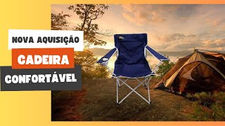 Nova Aquisição Para Nossos Campings  Cadeira de camping confortável [upl. by Adnohsed]