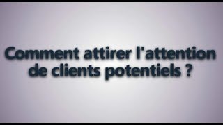 Attirer des clients avec un message efficace [upl. by Yelsel126]