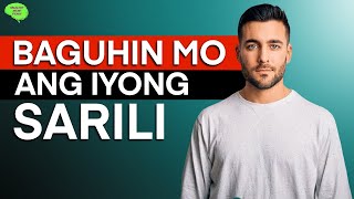 5 Proven Tips Kung Paano Baguhin Ang Sarili  WEALTHY MIND PINOY [upl. by Arrac570]