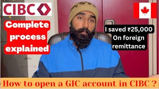 How to open a GIC account in CIBC Bank  Complete process explained with Timelines  GIC certificate [upl. by Natek]