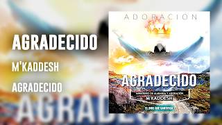 Mkaddesh  Agradecido Álbum completo [upl. by Petes209]