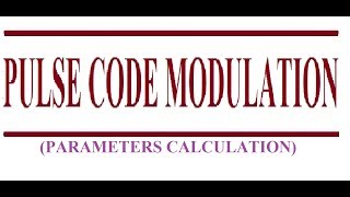 Pulse Code Modulation parameters of PCMBit RateBit DurationQuantization ErrorBandwidth of PCM [upl. by Jobi]