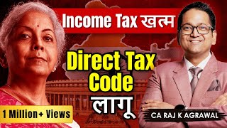 Direct Tax Code 2025 replacing Income Tax Act 1961  DTC 2025  CA Raj K Agrawal [upl. by Drofnil180]