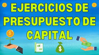 Ejercicios de Presupuesto de Capital [upl. by Lauzon]