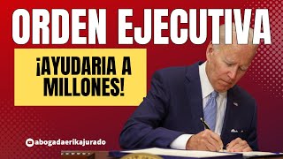 ORDEN EJECUTIVA AYUDARIA A MILLONES DE INMIGRANTES [upl. by Prochora793]