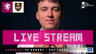 LIVE STREAM Somerset vs Surrey  Day Three [upl. by Christoph540]