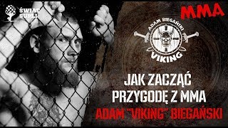 Jak zacząć przygodę z MMA  Adam Viking Biegański [upl. by Mosier]