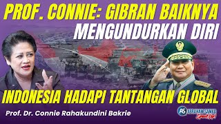 Prof Connie Gibran Sebaiknya Mengundurkan Diri Indonesia Hadapi Tantangan Global  SPEAKUP [upl. by Hunsinger539]