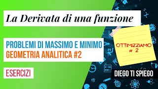 PROBLEMI DI MASSIMO E MINIMO O DI OTTIMIZZAZIONE  GEOMETRIA ANALITICA 2 [upl. by Yreva]