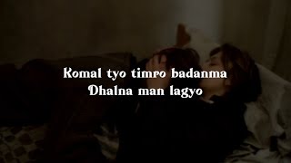 Komal tyo timro badanma lyrics  sabin rai [upl. by Samira123]