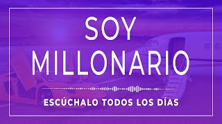 Soy Rico y Vivo en Abundancia  Afirmaciones Positivas de Dinero  Escúchalo Todos los días [upl. by Emrich371]