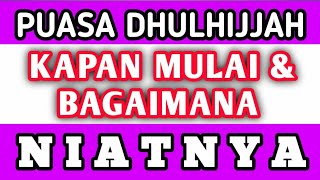 Kapan Puasa Sunnah 1 Dzulhijjah Ini Waktu dan bacaan niat puasa Dzulhijjah [upl. by Arleyne581]