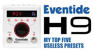 Eventide H9 My Top 5 Useless Presets [upl. by Stich]