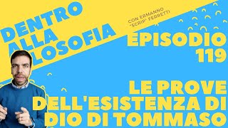 Le prove dellesistenza di Dio di Tommaso Dentro alla filosofia episodio 119 [upl. by Akcirred]