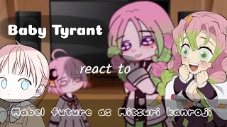 Baby Tyrant react to mabel future as Mitsuri Kanroji💕 [upl. by Kuebbing]