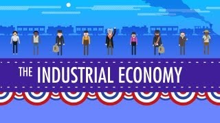 The Industrial Economy Crash Course US History 23 [upl. by Katya305]