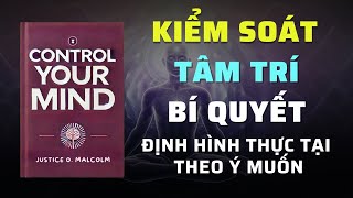 Kiểm Soát Tâm Trí Cách Định Hình Thực Tại Theo Ý Muốn  Tóm Tắt Sách  Nghe Sách Nói [upl. by Negem162]