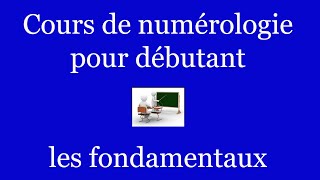 Cours de numérologie pour débutant les fondamentaux [upl. by Neumark28]