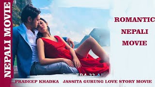 PRADEEP KHADKA LOVE STORY NEW NEPALI MOVIE  BEST ROMANTIC MOVIE  Pradeep Khadka Jassita Gurung [upl. by Lapham]