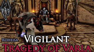 The Tragedy of Varla  Vigilant 6  Modded Skyrim [upl. by Hajidahk]