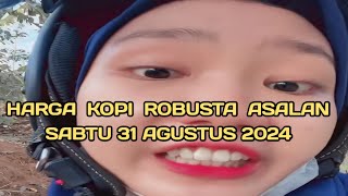 HARGA KOPI ROBUSTA HARI INI  SABTU 31 AGUSTUS 2024 [upl. by Sonitnatsnoc297]