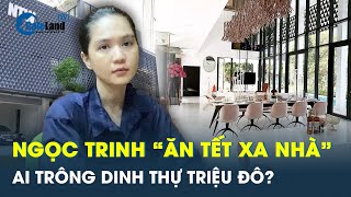 Ngọc Trinh bị tạm giam vẫn nhờ người trông coi biệt thự triệu đô trong dịp Tết  CafeLand [upl. by Alicia97]