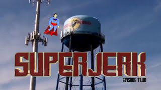 SUPERJERK ep 2  Knocking Over Water Towers [upl. by Eidas63]