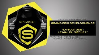 EJO  GRAND PRIX DE L’ÉLOQUENCE  SUJET 3  quotLA SOLITUDE LE MAL DU SIÈCLE quot [upl. by Mika]