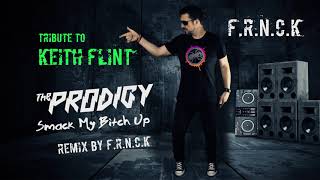 The Prodigy  Smack my bitch up Remix by FRNCK [upl. by Tull]