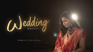 Wedding Mashup  Namita Choudhary  Kabira  Latthe Di Chadar  Dilbaro  Madhaniyan [upl. by Saxena745]