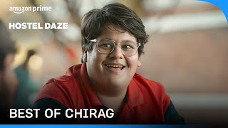 Best Of Chirag ft Hostel Daze  Luv Vispute  Prime Video India [upl. by Karole]