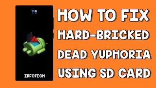 How to fix HardbrickedDead Yuphoria using SD Card [upl. by Kronfeld]